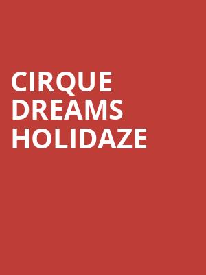 Cirque Dreams Holidaze, Ferguson Center For The Arts Concert Hall, Newport News