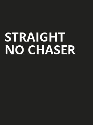 Straight No Chaser, CNU Ferguson Center for the Arts, Newport News
