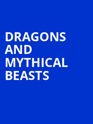 Dragons and Mythical Beasts, CNU Ferguson Center for the Arts, Newport News