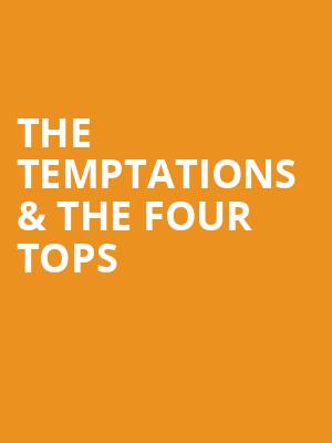 The Temptations The Four Tops, CNU Ferguson Center for the Arts, Newport News