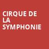 Cirque De La Symphonie, Ferguson Center For The Arts Concert Hall, Newport News