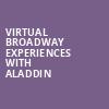 Virtual Broadway Experiences with ALADDIN, Virtual Experiences for Newport News, Newport News